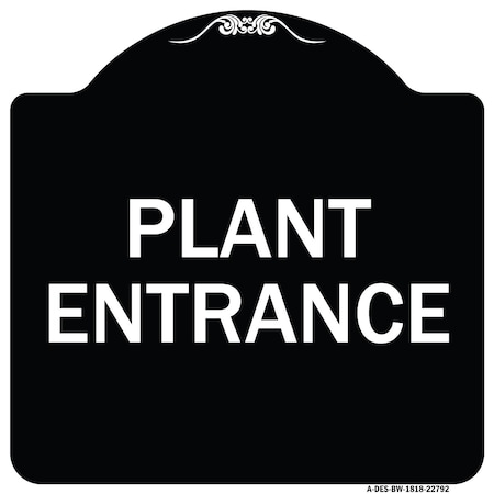 Signmission Traffic Entrance Plant Entrance Heavy-Gauge Aluminum Architectural Sign, 18" x 18", BW-1818-22792 A-DES-BW-1818-22792